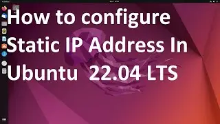 How to configure Static IP address in Ubuntu  22.04 LTS