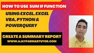 How we can use SUMIF in Excel, Excel VBA, Python and Powerquery- How to prepare Data Summary