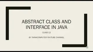 Abstract class and interface in java | Class 12 | ThinkComputer