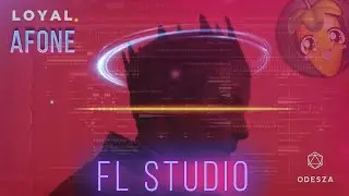 ODESZA - Loyal (remake Afone). FL studio. free FLP. HOW MAKE?