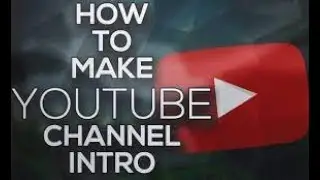 How to Make Intro For Youtube Video In Just 5Minutes 