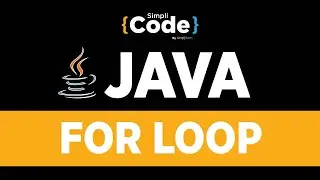 Java Tutorial For Beginners | For Loop In Java Programming | Java For Loop Explanation | SimpliCode