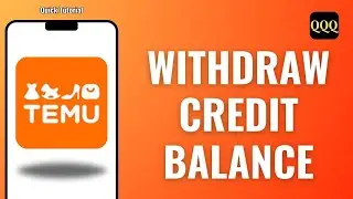 How to Withdraw Temu Credit Balance