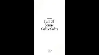 🎥 How to turn off Online Orders in Square