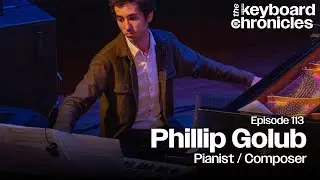 Phillip Golub, Pianist / Composer - Keyboard Chronicles Episode 113