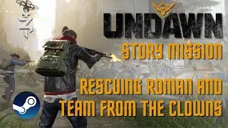 UNDAWN PC Story Mission | Rescuing Roman and team from the Clowns #undawn #pcgaming #lifeafter