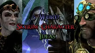 5 Weird And Amazing Skyrim Character Ideas