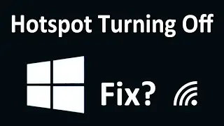 How To Fix Windows 10 Mobile Hotspot Keeps Turning Off