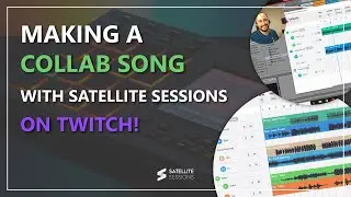 Satellite Sessions Collab on Twitch!