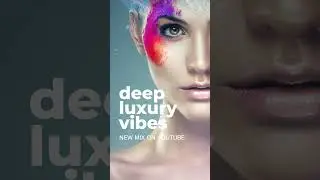 Deep Luxury vibes  / NEW MIX  #msolrecords #deephouse #luxury #mix