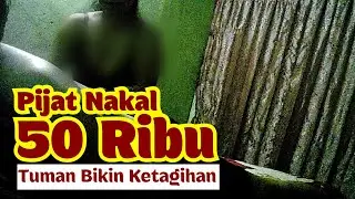 KAGET BIKIN JANTUNGAN, PENGALAMAN PERTAMA MASUK PANTI PIJAT PULANG KETAGIHAN.