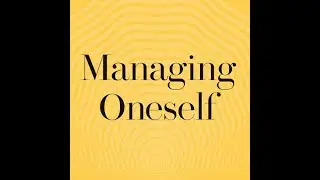 Book Summary: On Managing Oneself