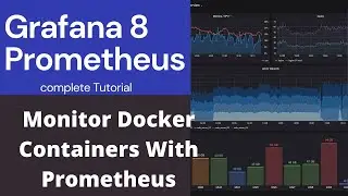 Learn Grafana 8 and Prometheus - Monitor Docker Container using prometheus - Lesson 14