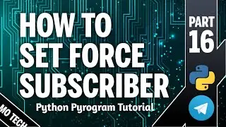 PyrogramBot Part 16 | How To Set Force Sub Code | Malayalam 