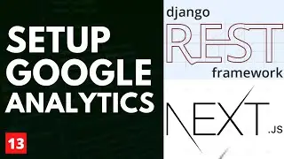 How to add Google Analytics in Next JS. Full-stack React and Django Project. #13