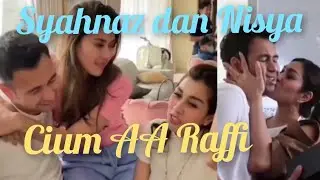 VIDEO MOMEN SYAHNAZ DAN NISYA CIUM AA RAFFI