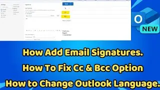 How to Add Email Signatures | Enabling the Cc & Bcc Option and Changing the Outlook App Language