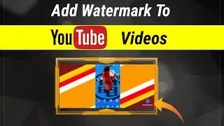 Youtube Branding Watermark - How To Add Watermark To Youtube Video Using Android Phone