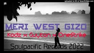 Meri west Gizo | Kodz x Guyton x onestrike| Solo vibez 2022