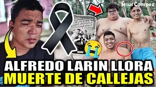 Alfredo Larin ROMPE en LLANTO al enterarse de la muerte de Callejas 503 Así reaccionó Alfredo Larin