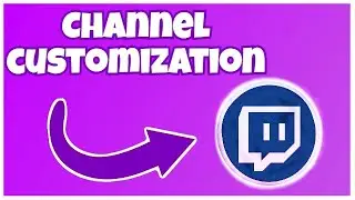 HOW TO Customize Your Twitch CHANNEL 2021 - FULL TUTORIAL