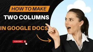 How to make two columns in Google Docs | Two columns in Google Docs