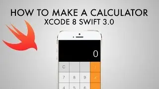 How To Make A Calculator App In Xcode 8 (Swift 3.0) - Part 2/2