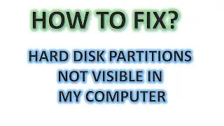 Hard Drive Partitions not visible *Easy Fix*
