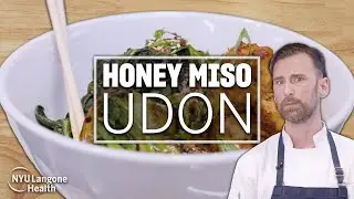 Honey Miso Udon: Cooking for Wellness at NYU Langone