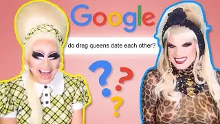 Trixie and Katya Answer Commonly Googled Questions About Drag Queens