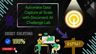 Automate Data Capture at Scale with Document AI: Challenge Lab #GSP367 #qwiklabs #arcade #gcp ☁️🚀