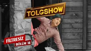 TOLGSHOW Filtresiz 18. Bölüm (Tek Parça)