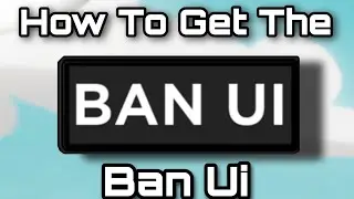 How To Get The Ban UI | Slap Battles Roblox