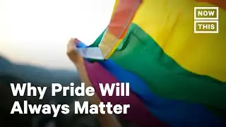 Why Pride Matters | NowThis