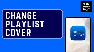 How to Change Playlist Cover on Amazon Music
