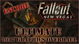 Fallout New Vegas - Ultimate 2021 Graphics Overhaul / Lucent ENB + Nevada Skies - ENCORE [2017]