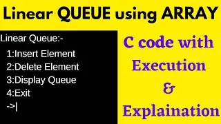 C Implementation of Linear Queue using ARRAY | Data Structure | programing with explain