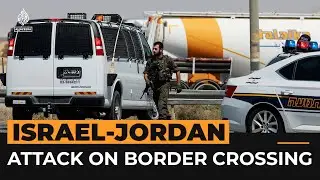 What we know about attack on Israeli guards at Jordan crossing | Al Jazeera Newsfeed