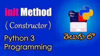 init Method (Constructor) | Python Tutorials | Python for Data Science | Telugu