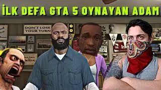 İLK KEZ GTA 5 OYNAYAN ADAM