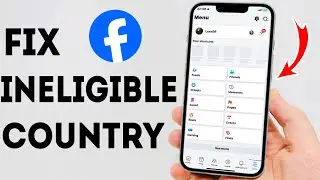 How To Fix Ineligible Country Facebook - Full Guide