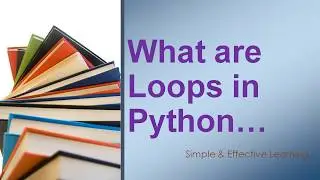 What are Loops in Python || Loops in Python || Python Loops || Loops