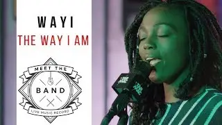 Wayi - The way I a m • MEET THE BAND