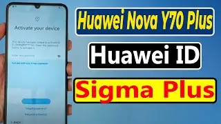 Huawei Nova Y70 Plus Huawei ID Remove Sigma Plus