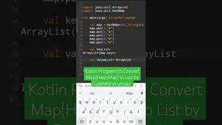 kotlin program to convert map (hashmap) to list 