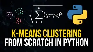 K-Means Clustering From Scratch in Python (Mathematical)