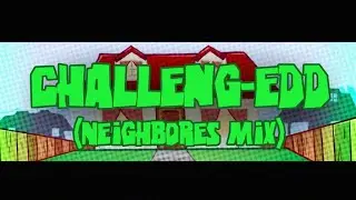 FNF ONLINE VS. - Challeng-EDD (NEIGHBORES Mix) Remix