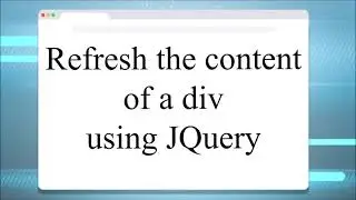 Refresh/ Reload the content of a div using JQuery