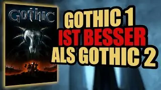 Gothic 1 ist BESSER als Gothic 2 ?! | 6 Argumente