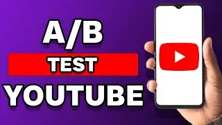 How To A/B Test YouTube Thumbnails